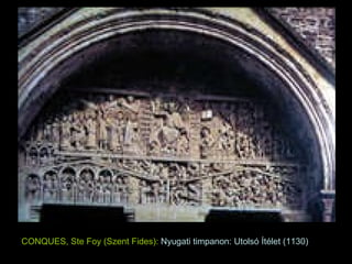 CONQUES, Ste Foy (Szent Fides):  Nyugati timpanon: Utolsó Ítélet (1130) 