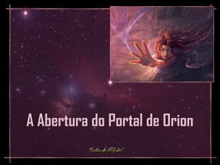 A Abertura do Portal de Orion
 