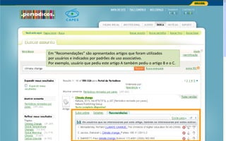 Portal de Periódicos da CAPES
Em “Recomendações” são apresentados artigos que foram utilizados
por usuários e indicados por padrões de uso associativo.
Por exemplo, usuário que pediu este artigo A também pediu o artigo B e o C.
 
