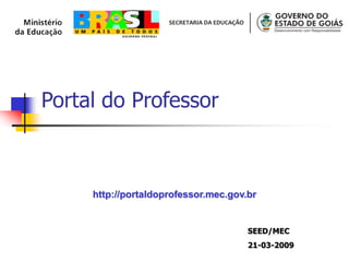Portal do Professor http://portaldoprofessor.mec.gov.br SEED/MEC 21-03-2009 
