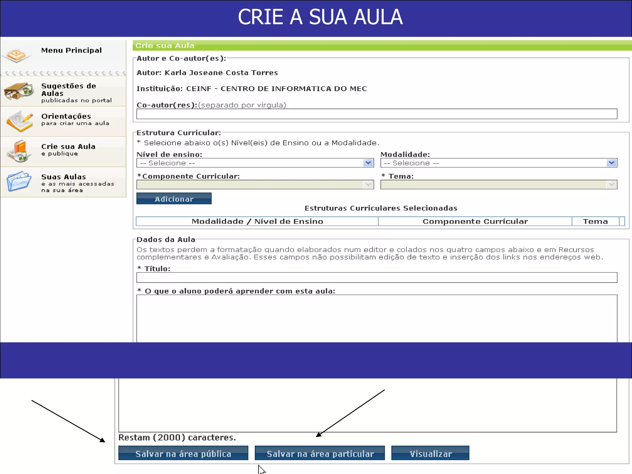 A busca retorna os diversos recursos com a devida descrição, classificação e quantidade de acessos.* Instituições de ensino, de pesquisa, MCT, Agência Espacial e outros* Universidades de todo o mundo* Parceria estados e outras instituições* Uma equipe de catalogadores e um comitê de avaliação