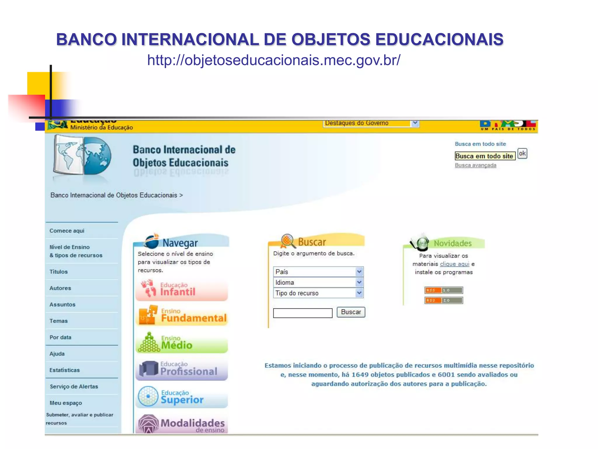 * TV escola* Apostilas Técnicas* Entrevistas* Assuntos Relevantes* Ciência no cotidiano* Dicas Práticas* Estratégias Pedagógicas* Materiais de Cursos* Material Pedagógico* Programas em VídeosCursos e MateriaisCursos e Materiais* Publicações* Tutoriais* Ed.Profissional e Tecnológica* Orientações e Diretrizes* Parâmetros e Referenciais* Legislações* Destaques Internacionais
