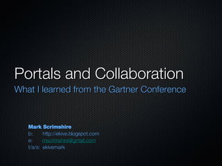 Portals and Collaboration ,[object Object],[object Object],[object Object],[object Object],[object Object]