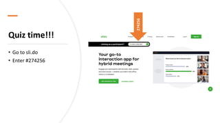 Quiz time!!!
• Go to sli.do
• Enter #274256
274256
 