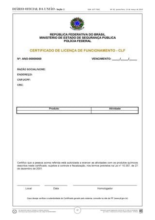 Documento assinado digitalmente conforme MP nº 2.200-2 de 24/08/2001,
que institui a Infraestrutura de Chaves Públicas Brasileira - ICP-Brasil.
Este documento pode ser verificado no endereço eletrônico
http://www.in.gov.br/autenticidade.html, pelo código 05152019031400057
57
Nº 50, quinta-feira, 14 de março de 2019ISSN 1677-7042Seção 1
 