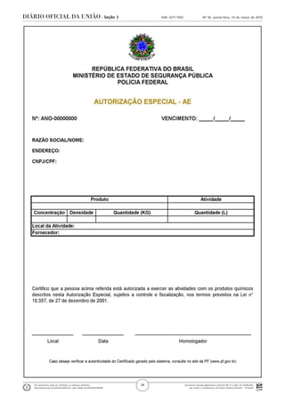 Documento assinado digitalmente conforme MP nº 2.200-2 de 24/08/2001,
que institui a Infraestrutura de Chaves Públicas Brasileira - ICP-Brasil.
Este documento pode ser verificado no endereço eletrônico
http://www.in.gov.br/autenticidade.html, pelo código 05152019031400058
58
Nº 50, quinta-feira, 14 de março de 2019ISSN 1677-7042Seção 1
 