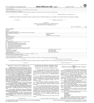 Nº 177, quarta-feira, 15 de setembro de 2010                                                                                                                                      1                         ISSN 1677-7042                      21
OUTRAS INFORMAÇÕES
Composição Básica (preenchimento obrigatório apenas no caso de importação por pessoa física ou instituição):

TERMO DE RESPONSABILIDADE E COMPROMISSO
O importador acima identificado assume a veracidade das informações especificadas neste requerimento e compromete-se a utilizar o produto de acordo com a finalidade informada.

___________________ / _______ / _______                                                                                                          _________________________________________________
                                                            (Local e Data)                                                                                                   (Identificação, Assinatura e CPF do Representante Legal)


          O estabelecimento importador acima identificado cumpriu as exigências prescritas na Instrução Normativa a que se subordina este requerimento, portanto fica autorizada a importação.

                       _____________ / ____ / ____                                                                                          _____________________________________________________________
                              (Local e Data)                                                                                                                (Identificação e Assinatura do FFA)


                                                                                                                 ANEXO IV
                                                                                                MODELO DE REQUERIMENTO PARA A IMPORTAÇÃO DE
                                                                                                    PRODUTOS DE USO VETERINÁRIO (sem LI)

                                                                                                                                                                                                                             SFA-UF ou CPV/DFIP N° ______/ ANO
DADOS DO IMPORTADOR
Nome empresarial/Nome:
CNPJ/CPF:
Cidade/UF:
No da Licença do estabelecimento no MAPA:
Endereço (preenchimento obrigatório apenas no caso de importação por pessoa física ou instituição):
DADOS DO FABRICANTE / PRODUTOR                                                                                                           DADOS DO EXPORTADOR
Nome:                                                                                                                                    Nome empresarial:
Endereço:                                                                                                                                Cidade/País:
Cidade / País:                                                                                                                           Local de Embarque/País de Saída da Mercadoria:
Local de destino da mercadoria:
DADOS DO PRODUTO
 Nome / Marca Comercial:
 Nº da Licença no MAPA:
 Peso Líquido (kg):
 NCM:
Finalidade da importação:
   1- Substância sujeita a controle especial ou produto que a contenha (CPV/DFIP)
   2 - Produto Semi-acabado (CPV/DFIP)
   3 - Farmoquímico para comercialização para fabricantes (SEFAG/DT)
   4 - Farmoquímico para fabricação de partida piloto (SEFAG/DT)
   5 - Amostra para pesquisa ou experimentação científica (CPV/DFIP)
   6 - Amostra para análises laboratoriais (CPV/DFIP)
   7 - Amostra para programa oficiais (CPV/DFIP)
   8 - Por pessoa física para uso individual (SEFAG/DT)
   9 - Material Biológico, agente infeccioso e semente -Experimentação (CPV/DFIP)
   10 - Material Biológico, agente infeccioso e semente - Fabricação (CPV/DFIP)
 Princípio Ativo:                                                                                                                                Contém OGMs ou derivados:    sim       não
 Forma farmacêutica e de apresentação:                                                                                                           Nome Comum do OGM:
 DCB ou DCI ou CAS da substância:                                                                                                                Nome Científico do OGM:
 Temperatura de conservação (°C):                                                                                                                Nome Comercial do OGM:
 Descrição do Material e volume da embalagem:                                                                                                   Evento de Transformação do OGM:
OUTRAS INFORMAÇÕES
Composição do produto (preenchimento obrigatório apenas no caso de importação com finalidades 1,2, 9 e 10):
Nome do Produto acabado onde a substância será utilizada:
N° da licença no MAPA do produto acabado onde a substância será utilizada:

TERMO DE RESPONSABILIDADE E COMPROMISSOe
O importador acima identificado assume a veracidade das informações especificadas neste requerimento e compromete-se a utilizar o produto de acordo com a finalidade informada.
_______________ / _______ / _______                                                                                             _________________________________________
                                                   (Local e Data)                                                                                                        (Identificação, Assinatura e CPF do Representante Legal)

          O estabelecimento importador acima identificado cumpriu as exigências prescritas na Instrução Normativa a que se subordina este requerimento, portanto fica autorizada a importação.
                                                   ________________ / ____ / ____                                                                                         ____________________________________________________________
                                                           (Local e Data)                                                                                                                (Identificação e Assinatura do FFA)



      PORTARIA N o 760, DE 14 DE SETEMBRO DE 2010
                 -
                                                                                                  SECRETARIA DE DEFESA AGROPECUÁRIA                                                                              ANEXO
                                                                                                                                                                                              PROJETO DE INSTRUÇÃO NORMATIVA SDA No , DE DE DE
                                                                                                                                                                                                                                  -
         O MINISTRO DE ESTADO DA AGRICULTURA, PECUÁ-                                                PORTARIA N o 456, DE 10 DE SETEMBRO DE 2010
                                                                                                               -                                                                                                   2010
RIA E ABASTECIMENTO, no uso das suas atribuições, tendo em
vista o disposto no art. 2o do Decreto no 825, de 28 de maio de 1993,                                                                                                                               O SECRETÁRIO DE DEFESA AGROPECUÁRIA DO MI-
com suas alterações, no Decreto-Lei no 200, de 25 de fevereiro de                                     O SECRETÁRIO SUBSTITUTO DE DEFESA AGROPE-
1967, na Lei no 8.666, de 21 de junho de 1993, com suas alterações,                          CUÁRIA DO MINISTÉRIO DA AGRICULTURA, PECUÁRIA E                                               NISTÉRIO DA AGRICULTURA, PECUÁRIA E ABASTECIMEN-
no Decreto no 93.872, de 23 de dezembro de 1986, no Decreto no                               ABASTECIMENTO, no uso da atribuição que lhe conferem os arts.                                 TO, no uso da atribuição que lhe conferem os arts. 10 e 42 do Anexo
6.170, de 25 de julho de 2007 e suas alterações, na Lei Orçamentária                         10 e 42 do Anexo I do Decreto nº 7.127, de 4 de março de 2010, e                              I do Decreto nº 7.127, de 4 de março de 2010, tendo em vista o
Anual 2010, no 12.214, de 26 de janeiro de 2010 e suas alterações, e                         tendo em vista o que consta do Processo nº 21000.007170/2010-75,                              disposto no Decreto nº 30.691, de 29 de março de 1952, e suas
o que consta do Processo no 21000.008215/2010-29, resolve:                                                                                                                                 alterações, na Lei nº 7.889, de 23 de novembro de 1989, e o que
         Art. 1o Autorizar a Secretaria de Produção e Agroenergia, a                         resolve:                                                                                      consta do Processo nº 21000.007170/2010-75, resolve:
proceder à transferência à Companhia Nacional de Abastecimento,                                       Art. 1º Submeter à consulta pública, por um prazo de 60                                       Art. 1º Aprovar o REGULAMENTO TÉCNICO DE IDEN-
em consignação, dos estoques governamentais de café sob a gestão do                          (sessenta) dias a contar da data de publicação desta Portaria, o Projeto                      TIDADE E QUALIDADE PARA CAMARÃO FRESCO, na forma
Fundo de Defesa da Economia Cafeeira, depositados em unidades                                de Instrução Normativa, que visa aprovar o REGULAMENTO TÉC-                                   desta Instrução Normativa, bem como o Plano de Amostragem do
armazenadoras localizadas nos estados de Minas Gerais, São Paulo,                            NICO DE IDENTIDADE E QUALIDADE PARA CAMARÃO
Paraná e Espírito Santo, nas quantidades e qualidades especificadas                                                                                                                        Codex - AQL - 6,5, constante do Anexo.
no Processo no 21000.008215/2010-29 com vistas à sua comercia-                               FRESCO, e o Plano de Amostragem do CODEX - AQL - 6,5,                                                  Art. 2º O presente regulamento refere-se ao produto camarão
lização, via leilões públicos, por meio do Sistema Eletrônico de Co-                         constante do Anexo.                                                                           fresco destinado ao comércio nacional e internacional.
mercialização - SEC, da Conab.                                                                        Art. 2º O objetivo da presente consulta pública é permitir a                                  Parágrafo único. O produto orgânico além de atender, no que
         Art. 2o A Secretaria de Produção e Agroenergia fica também                          ampla divulgação da proposta de Instrução Normativa de que trata o                            seja aplicável, às diretrizes fixadas neste regulamento, deve obedecer,
autorizada a transferir créditos necessários à execução desses leilões,                      art. 1º, visando receber sugestões de órgãos, entidades ou pessoas                            ainda, o disposto em legislação específica.
conforme estabelecido em Plano de Trabalho apropriado.                                                                                                                                              Art. 3° Para fins deste regulamento considera-se camarão
         § 1o Durante a execução das atividades, visando ao alcance                          interessadas.
da meta prevista, o cronograma constante do Plano de Trabalho po-                                     Art. 3º As respostas da consulta pública de que trata o art. 1º,                     fresco o produto obtido de matéria- prima fresca, convenientemente
derá ser alterado, mediante proposta da Companhia Nacional de                                uma vez tecnicamente fundamentadas, deverão ser encaminhadas por                              lavada e que seja conservado pelo resfriamento em temperaturas pró-
Abastecimento e concordância da Secretaria de Produção e Agroe-                              escrito para o seguinte endereço: Ministério da Agricultura, Pecuária                         ximas a de gelo fundente.
nergia.                                                                                      e Abastecimento / Secretaria de Defesa Agropecuária / Departamento                                     Parágrafo único: Não se considera como fresco o produto
         § 2o É vedada a utilização dos recursos orçamentários/fi-                           de Inspeção de Produtos de Origem Animal / Coordenação-Geral de
                                                                                                                                                                                           submetido ao congelamento e expedido para a comercialização após o
nanceiros descentralizados pela Secretaria de Produção e Agroenergia                                                                                                                       seu descongelamento.
à Companhia Nacional de Abastecimento para pagamento de despesas                             Programas Especiais / Divisão de Normas Técnicas (MAPA/SDA/DI-                                         Art. 4º A matéria-prima, procedente da pesca ou da aqui-
fora do objeto da transferência.                                                             POA/CGPE/DNT) - Esplanada dos Ministérios, Bloco D, Anexo, Ala                                cultura, deve ser proveniente das seguintes famílias:
         § 3o Caberá à Secretaria de Produção e Agroenergia exercer                          A, 4º andar, sala nº 414 - CEP: 70.043-900 - Brasília-DF - Fax:                                        I-Penaeidae;
o acompanhamento das ações previstas para a execução do Plano de                             (0XX61)3218-2672, ou para o endereço eletrônico: lucio.kiku-                                           II-Pandalidae;
Trabalho, de modo a apoiar e evidenciar a boa e regular aplicação dos                        chi@agricultura.gov.br.
recursos transferidos.                                                                                                                                                                              III-Crangonidae; e
         Art. 3o Esta Portaria entra em vigor na data de sua pu-                                      Art. 4º Esta Portaria entra em vigor na data de sua pu-                                       IV-Palaemonidae.
blicação.                                                                                    blicação.                                                                                              Parágrafo único: O produto final não deve conter uma mis-
                                                                                                                                                                                           tura de gêneros, porém, pode conter uma mistura de espécies do
                                           WAGNER ROSSI                                                                JOSÉ GUILHERME TOLLSTADIUS LEAL                                     mesmo gênero que possuam propriedades sensoriais similares.

Este documento pode ser verificado no endereço eletrônico http://www.in.gov.br/autenticidade.html,                                                              Documento assinado digitalmente conforme MP n o 2.200-2 de 24/08/2001, que institui a
                                                                                                                                                                                                                -

pelo código 00012010091500021                                                                                                                                                                Infraestrutura de Chaves Públicas Brasileira - ICP-Brasil.
 