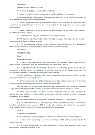 CAPÍTULO III
DATA DO PEDIDO DA REVISÃO - DPR
Art. 4º A data de pedido de revisão - DPR, será fixada:
I - na data do requer...