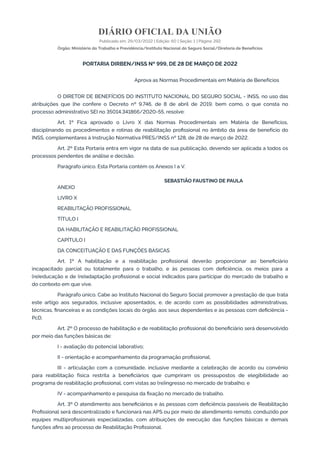 DIÁRIO OFICIAL DA UNIÃO
Publicado em: 29/03/2022 | Edição: 60 | Seção: 1 | Página: 292
Órgão: Ministério do Trabalho e Pre...