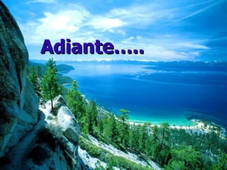 Adiante….. 
