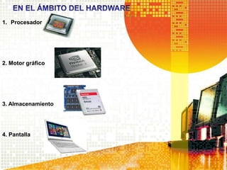 1. Procesador
2. Motor gráfico
3. Almacenamiento
4. Pantalla
 