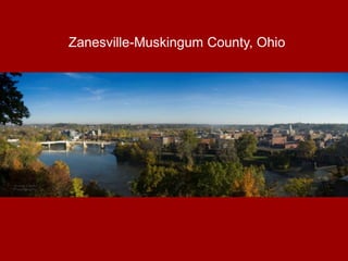 Zanesville-Muskingum County, Ohio
 