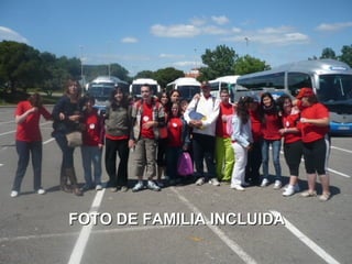 FOTO DE FAMILIA INCLUIDAFOTO DE FAMILIA INCLUIDA
 