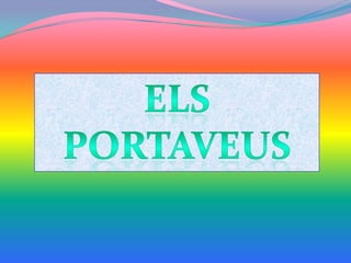 ELS PORTAVEUS 