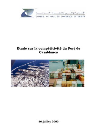 Etude sur la compétitivité du Port de
             Casablanca




            30 juillet 2003
 