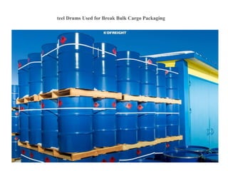 teel Drums Used for Break Bulk Cargo Packaging
 