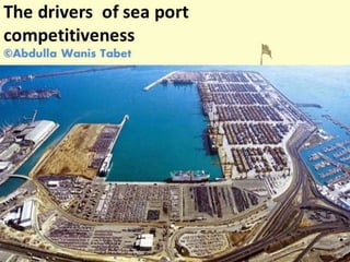 The drivers of sea port competitiveness 