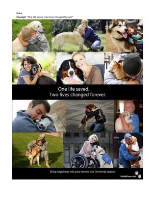 Print
Concept: “One life saved, two lives changed forever”
 