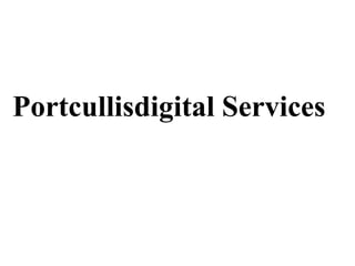 Portcullisdigital Services
 