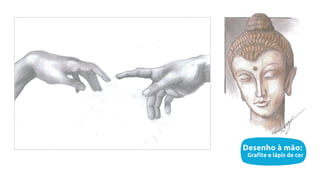 Desenho à mão:
 