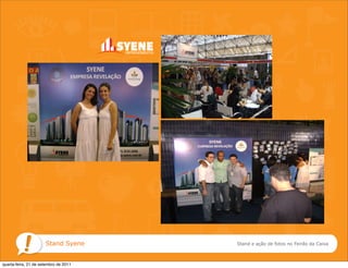 Stand Syene      Stand e ação de fotos no Feirão da Caixa



quarta-feira, 21 de setembro de 2011
 