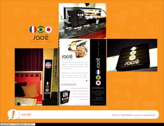 SACRÊ            Marca e Identidade visual do restaurante



quarta-feira, 21 de setembro de 2011
 