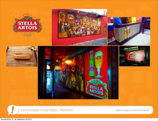 Comunicação Visual Stella / Boehmia   Padronização de bares em Recife



quarta-feira, 21 de setembro de 2011
 