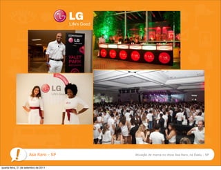 Asa Raro - SP    Ativação de marca no show Asa Raro, na Daslu - SP



quarta-feira, 21 de setembro de 2011
 