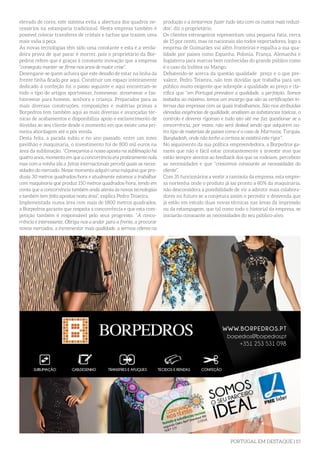 PORTUGAL EM DESTAQUE | 15
elevado de cores, este sistema evita a abertura dos quadros ne-
cessários na estamparia tradicional. Nesta empresa também é
possível colocar transferes de cristais e tachas que trazem uma
mais valia à peça.
As novas tecnologias têm sido uma constante e esta é a verda-
deira prova de que parar é morrer, pois o proprietário da Bor-
pedros refere que é graças à constante inovação que a empresa
“conseguiu manter-se firme nos anos de maior crise”.
Desengane-se quem achava que este desafio de estar na linha da
frente tinha ficado por aqui. Construir um espaço inteiramente
dedicado à confeção foi o passo seguinte e aqui encontram-se
todo o tipo de artigos sportswear, homewear, streetwear e fas-
hionwear para homem, senhora e criança. Preparados para as
mais diversas construções, composições e matérias primas a
Borpedros tem também aqui as mais diversas e avançadas téc-
nicas de acabamentos e disponibiliza apoio e esclarecimento de
dúvidas ao seu cliente desde o momento em que existe uma pri-
meira abordagem até o pós venda.
Desta feita, a parada subiu e no ano passado, entre um novo
pavilhão e maquinaria, o investimento foi de 800 mil euros na
área da sublimação. “Começamos a nossa aposta na sublimação há
quatro anos, momento em que a concorrência era praticamente nula
mas com a minha ida a feiras internacionais percebi quais as neces-
sidades do mercado. Nesse momento adquiri uma máquina que pro-
duzia 30 metros quadrados/hora e atualmente estamos a trabalhar
com maquinaria que produz 150 metros quadrados/hora, tendo em
conta que a concorrência também anda atenta às novas tecnologias
e também tem feito apostas nesta área”, explica Pedro Teixeira.
Implementada numa área com mais de 1800 metros quadrados,
a Borpedros garante que respeita a concorrência e que esta com-
petição também é responsável pelo seus progresso. “A conco-
rrência é interessante. Obriga-nos a andar para a frente, a procurar
novos mercados, a incrementar mais qualidade, a sermos céleres na
produção e a tentarmos fazer tudo isto com os custos mais reduzi-
dos”, diz o proprietário.
Os clientes estrangeiros representam uma pequena fatia, cerca
de 15 por cento, mas os nacionais são todos exportadores, logo a
empresa de Guimarães vai além fronteiras e espalha a sua qua-
lidade por países como Espanha, Polonia, França, Alemanha e
Inglaterra para marcas bem conhecidas do grande público como
é o caso da Inditex ou Mango.
Debatendo-se acerca da questão qualidade preço e o que pre-
valece, Pedro Teixeira, não tem dúvidas que trabalha para um
público muito exigente que sobrepõe a qualidade ao preço e cla-
rifica que “em Portugal prevalece a qualidade, a perfeição. Somos
testados ao máximo, temos um encargo que são as certificações in-
ternas das empresas com as quais trabalhamos. São-nos atribuídas
elevadas exigências de qualidade, analisam as substancias tóxicas, o
controlo é deveres rigoroso e tudo isto até me faz questionar se a
concorrência, por vezes, não será desleal sendo que adquirem ou-
tro tipo de materiais de países como é o caso de Marrocos, Turquia,
Bangladesh, onde não tenho a certeza se existirá este rigor”.
No seguimento da sua política empreendedora, a Borpedros ga-
rante que não é fácil estar constantemente a investir mas que
estão sempre atentos ao feedback dos que os rodeiam, percebem
as necessidades e que “crescemos consoante as necessidades do
cliente”.
Com 35 funcionários a vestir a camisola da empresa, esta empre-
sa nortenha onde o produto já sai pronto a 80% da maquinaria,
não desconsidera a possibilidade de vir a admitir mais colabora-
dores no futuro se a conjetura assim o permitir e desvenda que
já estão em estudo duas novas técnicas nas áreas da impressão
ou da estampagem, que tal como todo o historial da empresa, se
iniciarão consoante as necessidades do seu público-alvo.
 