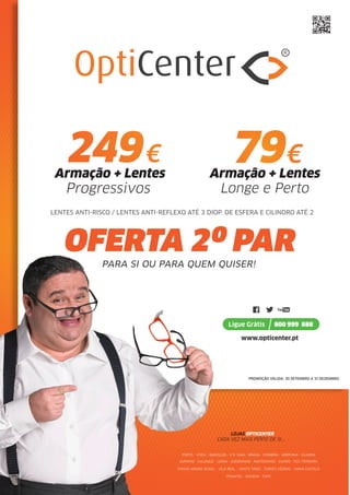 LOJAS OPTICENTER
CADA VEZ MAIS PERTO DE SI....
 