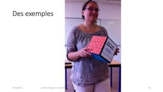 Des	exemples
01/10/2017 Journée	Europass	:	le	portefeuille	de	compétences	:	outils	d’employabilité	 20
 