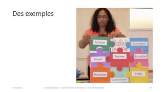 Des	exemples
02/10/2017 Journée	Europass	:	le	portefeuille	de	compétences	:	outil	d’employabilité	 29
 