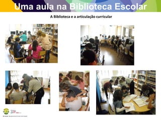 BE Lorosae | Agrupamento de Escolas Carlos Gargaté
Uma aula na Biblioteca Escolar
A Biblioteca e a articulação curricular
 