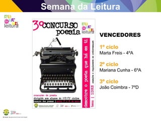 BE Lorosae | Agrupamento de Escolas Carlos Gargaté
Semana da Leitura
VENCEDORES
1º ciclo
Marta Freis - 4ºA
2º ciclo
Mariana Cunha - 6ºA
3º ciclo
João Coimbra - 7ºD
 