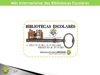 Mês Internacional das Bibliotecas Escolares
 