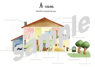A casa
Identifica as partes da casa.
 