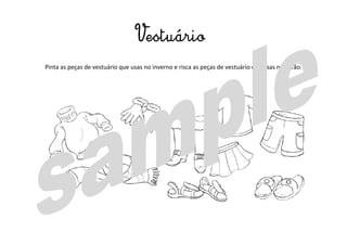 Pinta as peças de vestuário que usas no inverno e risca as peças de vestuário que usas no verão.
Vestuário
 