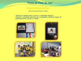 “Festa de Final de Ano”

                  Festa de Final do Ano
                     (Clicar em cima do link para ver vídeo)



-Otimizar as relações entre a escola e a comunidade educativa.
-Promover a articulação educativa com a comunidade e dinamizar espaços de
comunicação entre a escola e a família.
 
