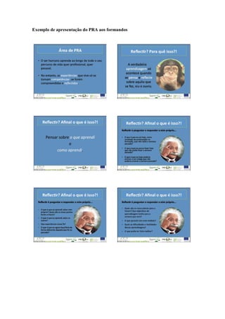 Exemplo de apresentação do PRA aos formandos
 