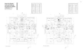 19

Projet Fin d’Études
Université d’Alicante
Execution de complexe
résidentiel, 2013
Plans cotés/Surfaces

Plan étage type

Plan étage adaptée

 