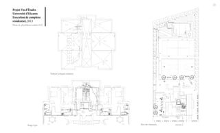 25

Projet Fin d’Études
Université d’Alicante
Execution de complexe
résidentiel, 2013
Plans de plomblerie/solaire ECS

Toiture/ plaques solaires

Étage type

Rez-de-chaussée

 