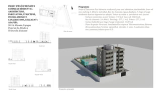 PROJET D’ÉXÉCUTION D’UN
COMPLEXE RÉSIDENTIEL:
ARCHITECTURE,
PARCELATION, STRUCTURE,
INSTALLATIONS ET
CANALISATIONS, LOGEMENTS
ADAPTÉS.
2013 à Alicante, Espagne
Projet de fin d’études à
l’Université d’Alicante
		

Programme

Plan de masse

Profil Est

Façade Sud

Façade Nord

Profil Ouest

Perspective principale

Projet d’Ëxécution d’un bâtiment résidentiel, pour une habitation plurifamiliale: Sous-sol
avec parking et débarra individuel, Rez-de-chaussée espace diaphane, 5 étages d’usage
résidentiel dont un logement est adapté, Toiture accesible et parcelation avec piscine.
-	 Surfaces construites au sol: Terrain: 2729 m2, Sous-sol: 694,34m2,
	
Rez-de-chaussée: 244,45m2, Par étage : 277,21 m2, Toiture : 277,21 m2
- Surface habitable par étage d’usage résidentiel: 252,97m2
- Plans du projet: Structure, Instalation Electrique et Télécomunications, Résseau 	
	
d’évacuation d’eau: Système séparatif de pluviales et usées. Canalisation d’eau 	
	
avec panneaux solaires pour ECS.

	
	

 