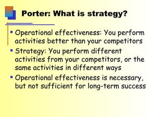 Porter: What is strategy? ,[object Object],[object Object],[object Object]