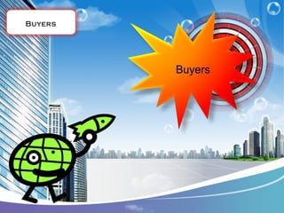 Buyers

Buyers

 