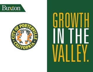GROWTH 
IN THE 
VALLEY. 
www.buxtonco.com  