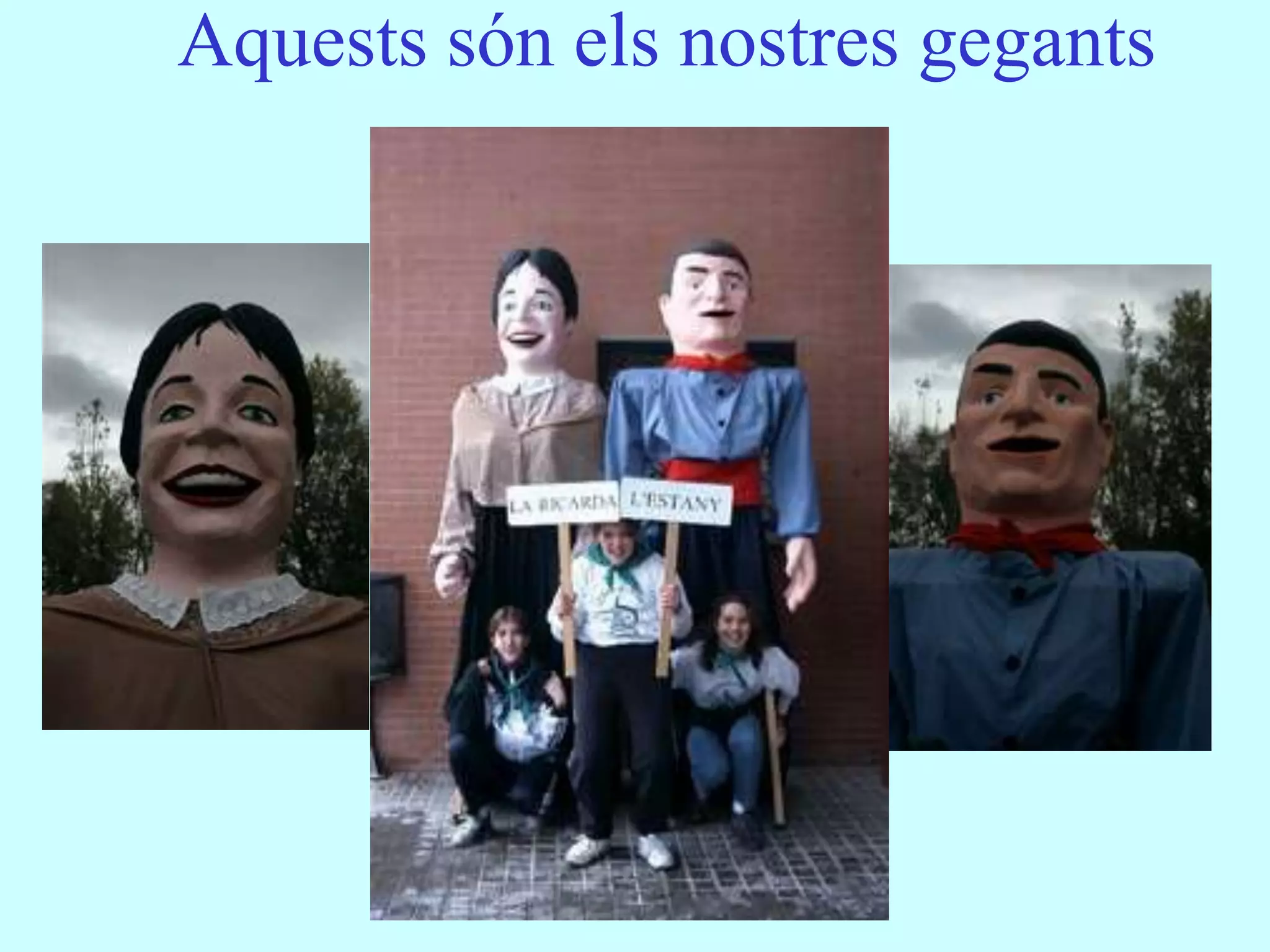 Aquests són els nostres gegants
 