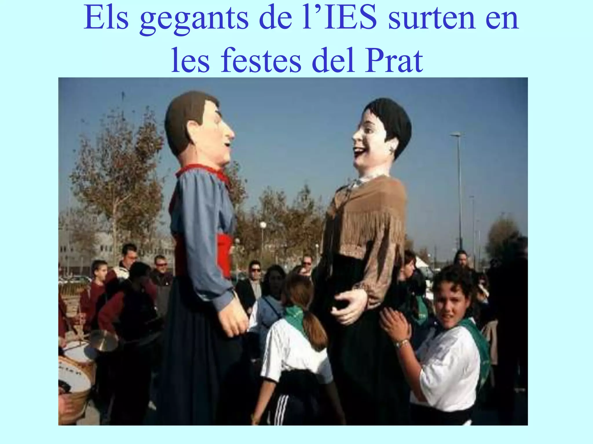 Els gegants de l’IES surten en
      les festes del Prat
 