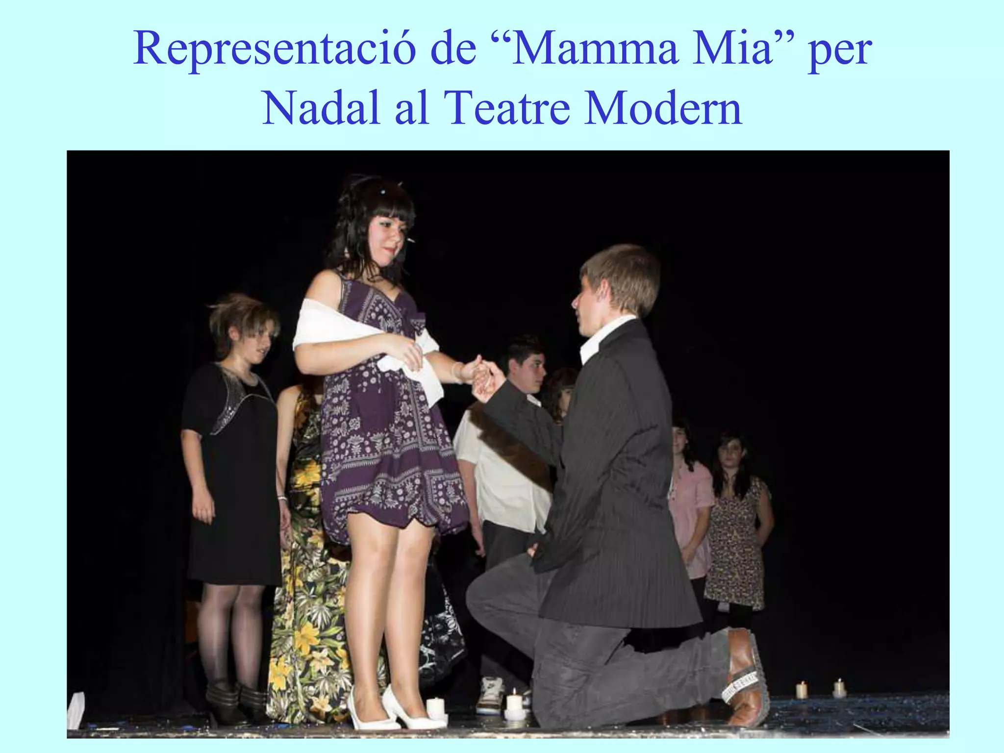 Representació de “Mamma Mia” per
     Nadal al Teatre Modern
 