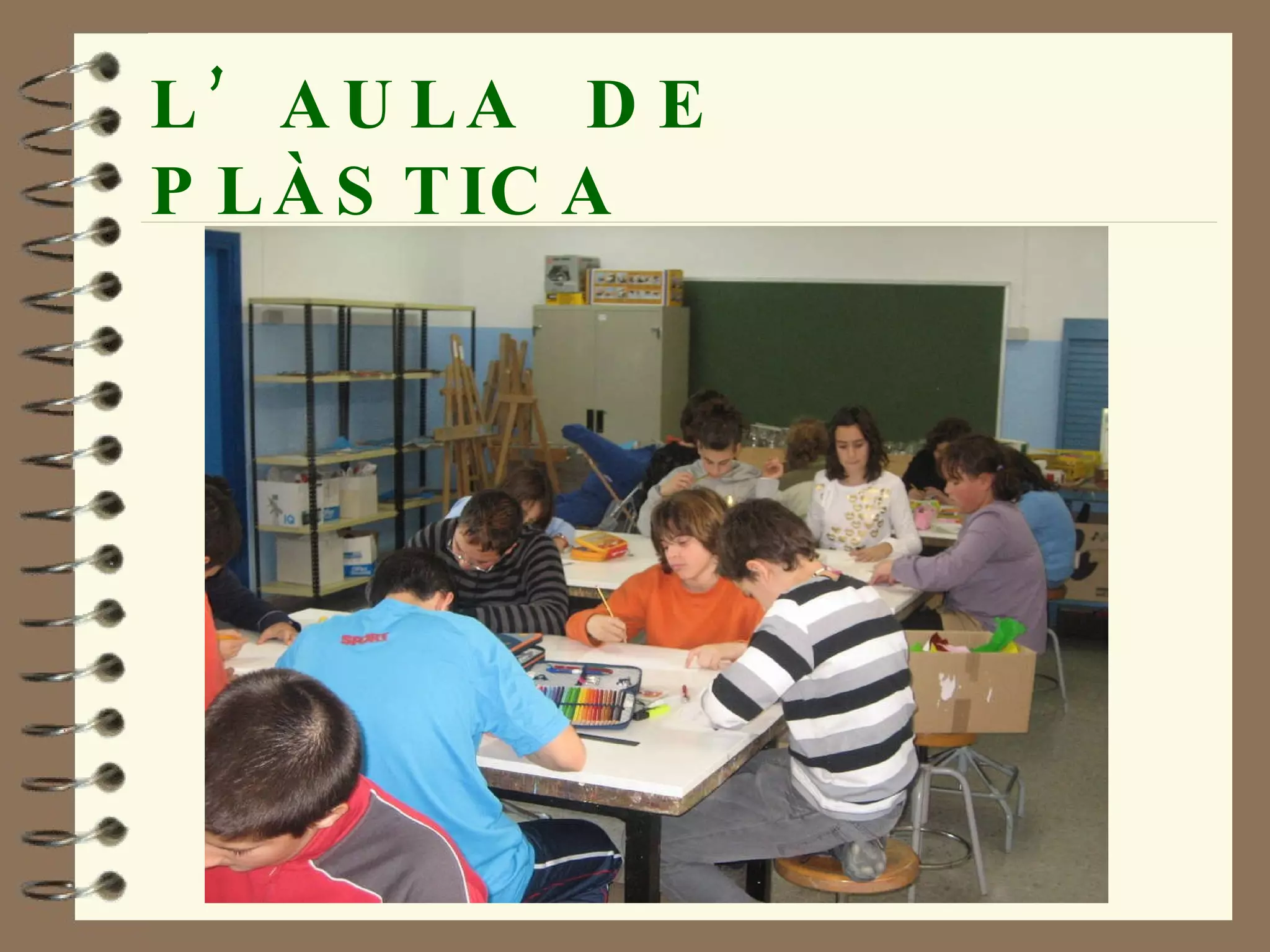 L’AULA  DE  PLÀSTICA 