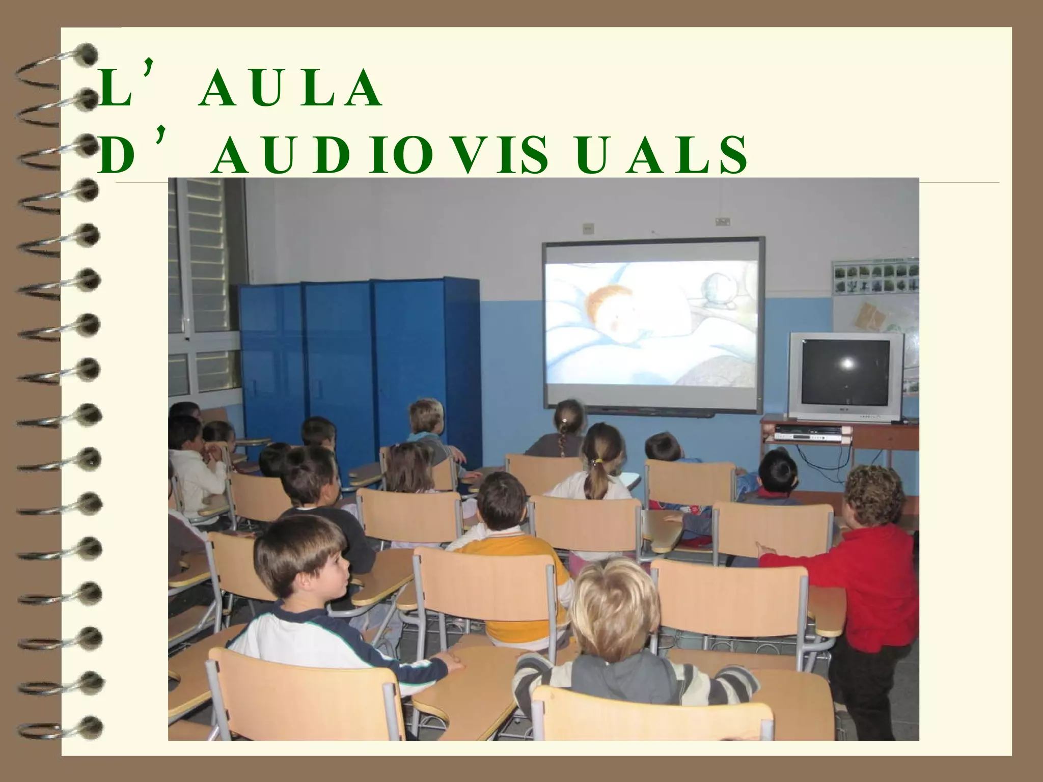 L’AULA  D’AUDIOVISUALS 